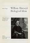 William Harvey's Biological Ideas: Selected Aspects and Historical Background