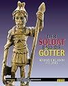 Der Soldat und die Götter : römische Religion am Limes