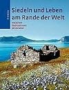 Siedeln und Leben am Rande der Welt. Zwischen Steinzeit und Mittelalter