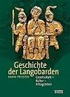 Die Geschichte der Langobarden. Gesellschaft - Kultur - Alltagsleben