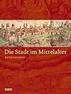 Die Stadt im Mittelalter