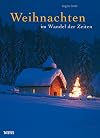 Weihnachten im Wandel der Zeiten ein Hausbuch fΓΌr die Zeit vom 1. Advent bis zum DreikΓΆnigstag