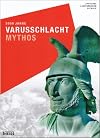 2000 Jahre Varusschlacht - Mythos