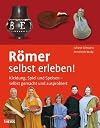 RΓΆmer selbst erleben!