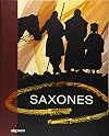 Saxones: Eine neue Geschichte der alten Sachsen. Eine neue Geschichte für Niedersachsen