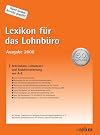 Lexikon für das Lohnbüro 2008: Arbeitslohn, Lohnsteuer und Sozialversicherung von A-Z