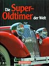 Die Super-Oldtimer der Welt