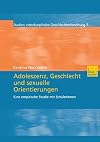 Adoleszenz, Geschlecht und sexuelle Orientierungen: Eine empirische Studie mit Schülerinnen (Studien Interdisziplinäre Geschlechterforschung) (German Edition)