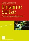 Einsame Spitze: Frauen in Organisationen