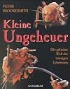 Kleine Ungeheuer. Die geheime Welt der winzigen Lebewesen