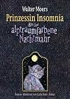 Prinzessin Insomnia & der alptraumfarbene Nachtmahr: Roman