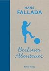 Berliner Abenteuer (Berliner Orte – Klassiker)