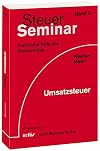 Umsatzsteuer: 90 praktische Fälle des Steuerrechts (Steuer-Seminar Praxisfälle)