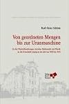 Von geordneten Mengen bis zur Uranmaschine. Zu den Wechselbeziehungen zwischen Mathematik und Physik an der Universität Leipzig in der Zeit von 1905 bis 1945