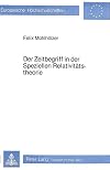 Der Zeitbegriff in der speziellen Relativitätstheorie. Eine Fallstudie zum Problem der Referenz physikalischer Begriffe.