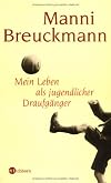 Mein Leben als jugendlicher Draufgänger