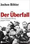 Der Überfall: Deutschlands Krieg gegen Polen