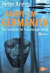 Kampf um Germanien : Die Schlacht im Teutoburger Wald