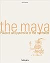 The Maya: Palaces and Pyramids of the Rain Forest