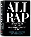 Ali Rap: Muhammad Ali the First Heavyweight Champion of Rap