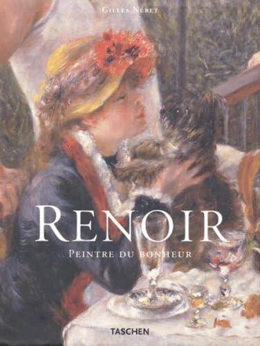 Auguste Renoir - Le Peintre du bonheur Gilles Neret