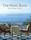 The Hotel Book : Great Escapes Europe (en Anglais, En Fran%C3%A7ais, En Allemand)