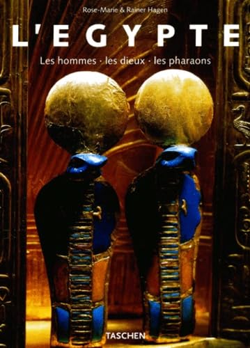 L'Egypte. Les Hommes, Les Dieux, Les Pharaons Rainer Hagen