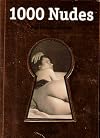 1000 Nudes: A History of Erotic Photography from 1839-1939