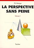 La Perspective Sans Peine. Tome 1