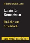 Latein für Romanisten : Ein Lehr- und Arbeitsbuch