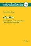 elexiko Erfahrungsberichte aus der lexikografischen Praxis eines Internetwörterbuchs