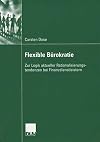 Flexible BΓΌrokratie : zur Logik actueller Rationalisierungstendenzen bei Finanzdienstleistern