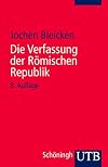 Die Verfassung der Römischen Republik. Grundlagen und Entwicklung.