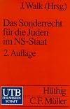 Das Sonderrecht für die Juden im NS-Staat : eine Sammlung der gesetzlichen Maßnahmen und Richtlinien - Inhalt und Bede
