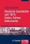 Deutsche Geschichte seit 1815: Daten, Fakten, Dokumente. Band 1-3: 3 Bde.