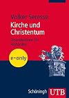 Kirche und Christentum : Grundwissen für Historiker