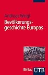 Bevölkerungsgeschichte Europas : Von den Anfängen bis in die Gegenwart