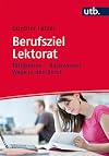Berufsziel Lektorat: Tätigkeiten – Basiswissen – Wege in den Beruf