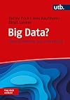 Big Data? Frag doch einfach!: Klare Antworten aus erster Hand (German Edition)