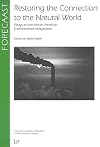 Restoring the Connection to the Natural World: Essays on the African American Environmental Imagination (Forecaast)