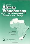 African Ethnobotany: Poisons and Drugs: Chemistry, Pharmacology, Toxicology