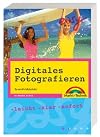 Digitales Fotografieren - M T Easy . So wird's bildschön!