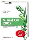 Visual C# 2005 Grundlagen und Programmiertechniken