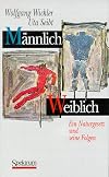 MΓ€nnlich - Weiblich: Ein Naturgesetz und seine Folgen