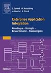 Enterprise Application Integration : Grundlagen - Konzepte - Entwurfsmuster - Praxisbeispiele