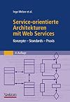 Service-orientierte Architekturen mit Web Services: Konzepte - Standards - Praxis (German Edition)