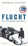 Flucht – Eine Menschheitsgeschichte: Ausgezeichnet mit dem Preis für „Das politische Buch“ 2021 der Friedrich-Ebert-Stiftung