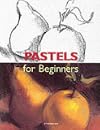 Pastels (Fine Arts for Beginners)
