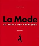 La Mode 1900 1999 : Le Si%C3%A8cle Des Cr%C3%A9ateurs