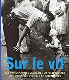 Sur Le Vif Les Photographies Laurates Du Prix Pulitzer